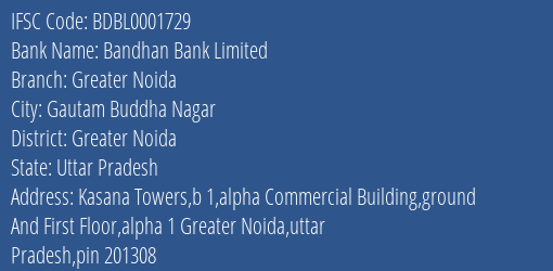 Bandhan Bank Limited Greater Noida Branch, Branch Code 001729 & IFSC Code BDBL0001729