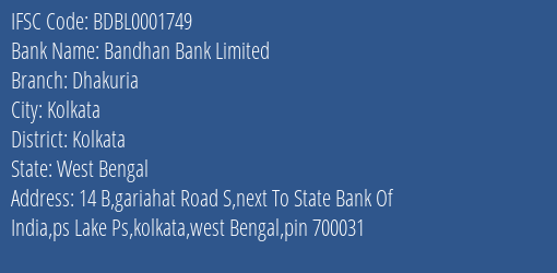 Bandhan Bank Limited Dhakuria Branch, Branch Code 001749 & IFSC Code BDBL0001749