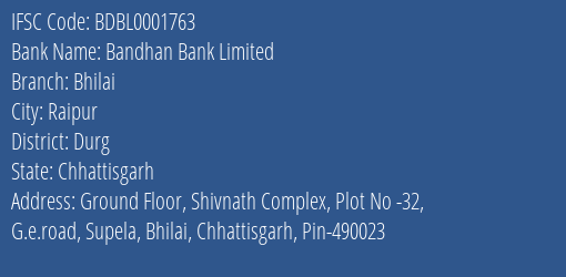 Bandhan Bank Limited Bhilai Branch, Branch Code 001763 & IFSC Code BDBL0001763