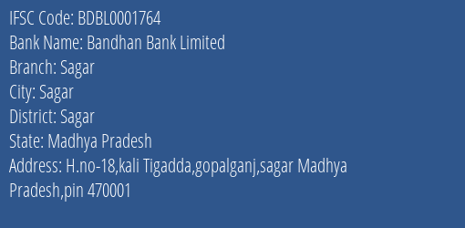 Bandhan Bank Limited Sagar Branch, Branch Code 001764 & IFSC Code BDBL0001764