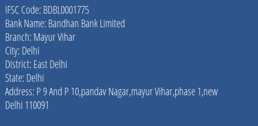 Bandhan Bank Limited Mayur Vihar Branch, Branch Code 001775 & IFSC Code BDBL0001775