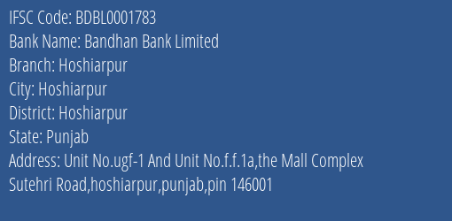 Bandhan Bank Limited Hoshiarpur Branch, Branch Code 001783 & IFSC Code BDBL0001783