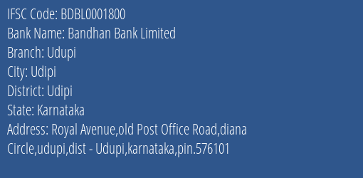 Bandhan Bank Limited Udupi Branch, Branch Code 001800 & IFSC Code BDBL0001800