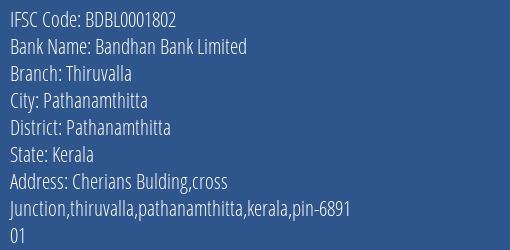 Bandhan Bank Limited Thiruvalla Branch, Branch Code 001802 & IFSC Code BDBL0001802