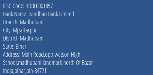 Bandhan Bank Limited Madhubani Branch, Branch Code 001857 & IFSC Code BDBL0001857