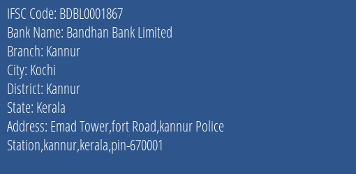 Bandhan Bank Limited Kannur Branch, Branch Code 001867 & IFSC Code BDBL0001867