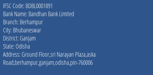 Bandhan Bank Berhampur Branch Ganjam IFSC Code BDBL0001891