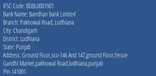Bandhan Bank Limited Pakhowal Road Ludhiana Branch, Branch Code 001901 & IFSC Code BDBL0001901