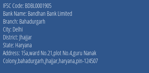 Bandhan Bank Bahadurgarh Branch Jhajjar IFSC Code BDBL0001905
