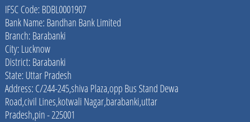 Bandhan Bank Limited Barabanki Branch, Branch Code 001907 & IFSC Code BDBL0001907