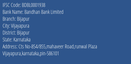 Bandhan Bank Limited Bijapur Branch, Branch Code 001938 & IFSC Code BDBL0001938