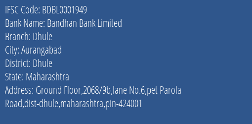 Bandhan Bank Limited Dhule Branch, Branch Code 001949 & IFSC Code BDBL0001949
