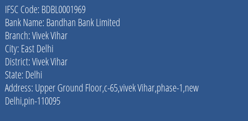 Bandhan Bank Vivek Vihar Branch Vivek Vihar IFSC Code BDBL0001969