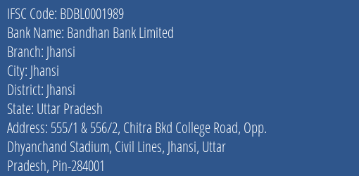 Bandhan Bank Limited Jhansi Branch, Branch Code 001989 & IFSC Code BDBL0001989