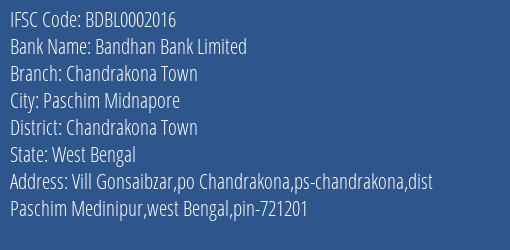 Bandhan Bank Chandrakona Town Branch Chandrakona Town IFSC Code BDBL0002016