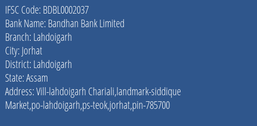 Bandhan Bank Lahdoigarh Branch Lahdoigarh IFSC Code BDBL0002037