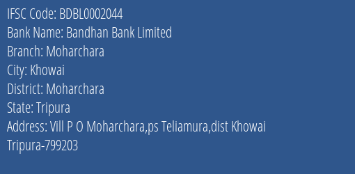 Bandhan Bank Moharchara Branch Moharchara IFSC Code BDBL0002044
