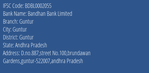Bandhan Bank Limited Guntur Branch, Branch Code 002055 & IFSC Code BDBL0002055