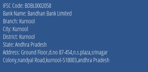 Bandhan Bank Limited Kurnool Branch, Branch Code 002058 & IFSC Code BDBL0002058
