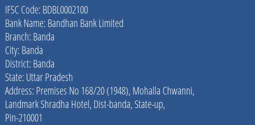 Bandhan Bank Limited Banda Branch, Branch Code 002100 & IFSC Code BDBL0002100