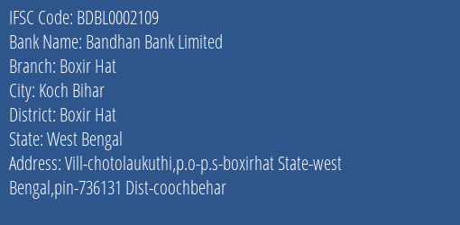 Bandhan Bank Boxir Hat Branch Boxir Hat IFSC Code BDBL0002109