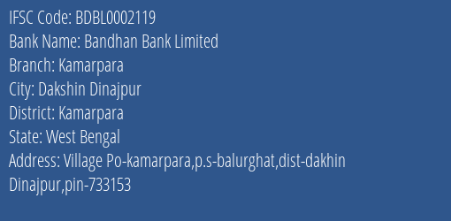 Bandhan Bank Kamarpara Branch Kamarpara IFSC Code BDBL0002119