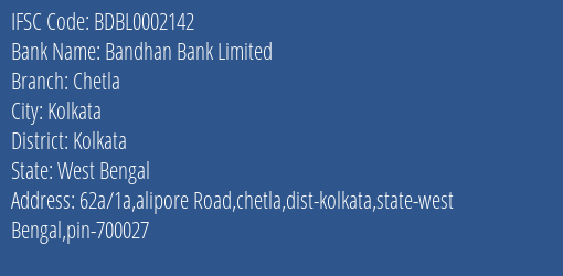 Bandhan Bank Chetla Branch Kolkata IFSC Code BDBL0002142