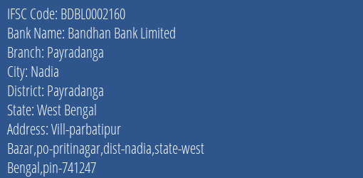 Bandhan Bank Payradanga Branch Payradanga IFSC Code BDBL0002160