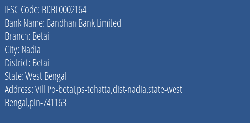 Bandhan Bank Betai Branch Betai IFSC Code BDBL0002164