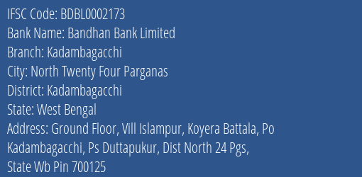 Bandhan Bank Kadambagacchi Branch Kadambagacchi IFSC Code BDBL0002173