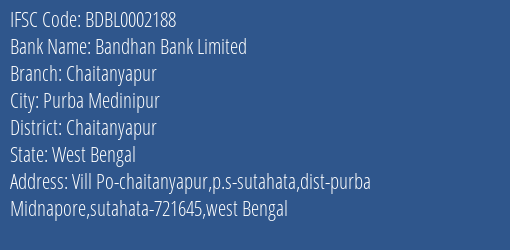 Bandhan Bank Chaitanyapur Branch Chaitanyapur IFSC Code BDBL0002188