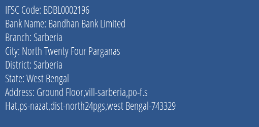 Bandhan Bank Sarberia Branch Sarberia IFSC Code BDBL0002196