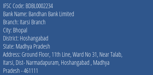 Bandhan Bank Itarsi Branch Branch Hoshangabad IFSC Code BDBL0002234