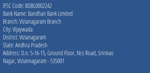 Bandhan Bank Limited Vizianagaram Branch Branch, Branch Code 002242 & IFSC Code BDBL0002242