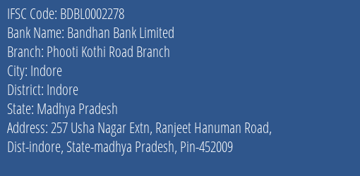 Bandhan Bank Phooti Kothi Road Branch Branch Indore IFSC Code BDBL0002278