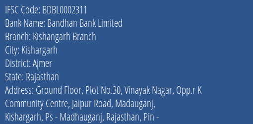 Bandhan Bank Limited Kishangarh Branch Branch, Branch Code 002311 & IFSC Code BDBL0002311