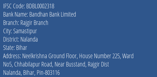 Bandhan Bank Limited Rajgir Branch Branch, Branch Code 002318 & IFSC Code BDBL0002318
