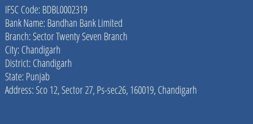 Bandhan Bank Limited Sector Twenty Seven Branch Branch IFSC Code