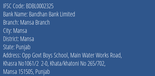 Bandhan Bank Limited Mansa Branch Branch, Branch Code 002325 & IFSC Code BDBL0002325