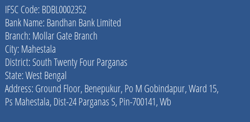 Bandhan Bank Mollar Gate Branch Branch South Twenty Four Parganas IFSC Code BDBL0002352