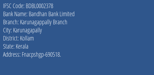 Bandhan Bank Karunagappally Branch, Kollam IFSC Code BDBL0002378