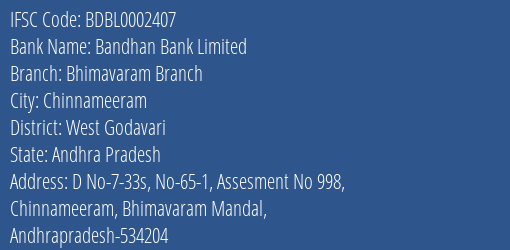 Bandhan Bank Limited Bhimavaram Branch Branch, Branch Code 2407 & IFSC Code BDBL0002407