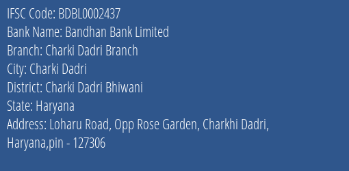 Bandhan Bank Charki Dadri Branch Branch Charki Dadri Bhiwani IFSC Code BDBL0002437