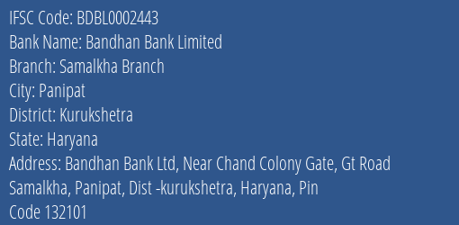 Bandhan Bank Samalkha Branch Branch Kurukshetra IFSC Code BDBL0002443