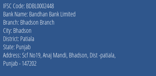 Bandhan Bank Limited Bhadson Branch Branch, Branch Code 002448 & IFSC Code BDBL0002448