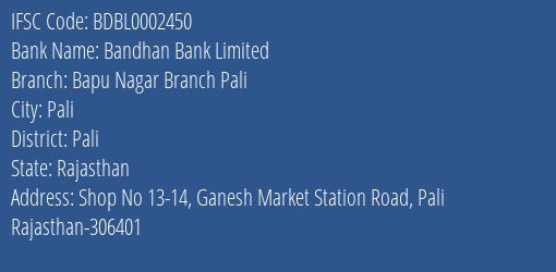 Bandhan Bank Bapu Nagar Branch Pali Branch Pali IFSC Code BDBL0002450