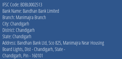Bandhan Bank Limited Manimajra Branch Branch IFSC Code