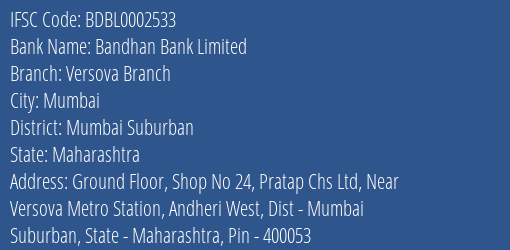 Bandhan Bank Versova Branch Branch Mumbai Suburban IFSC Code BDBL0002533