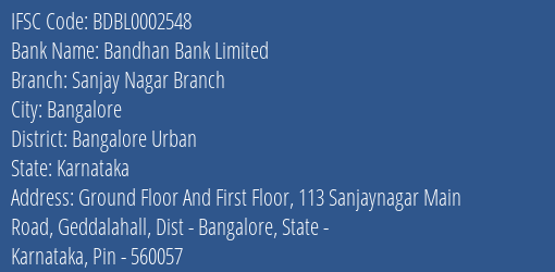 Bandhan Bank Sanjay Nagar Branch Branch Bangalore Urban IFSC Code BDBL0002548
