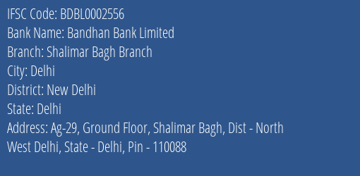 Bandhan Bank Limited Shalimar Bagh Branch Branch, Branch Code 002556 & IFSC Code BDBL0002556